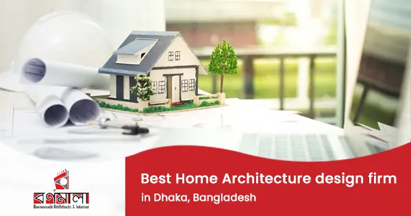 Home architecture design in Bangladesh | 